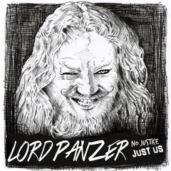 Lord Panzer & Møkkamennene - No Justice Just Us