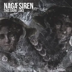 Naga Siren - This Dark Lake