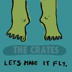The Crates - Let's Make It Fly